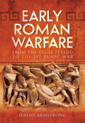 Cover art for Early Roman Warfare: From the Regal Period to the First Punic War