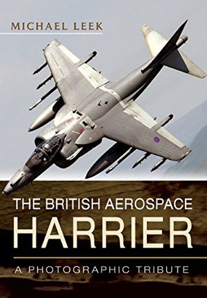 Cover art for The British Aerospace Harrier - A Photographic Tribute