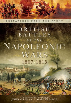 Cover art for British Battles of the Napoleonic Wars 1807-1815 Despatches From the Front