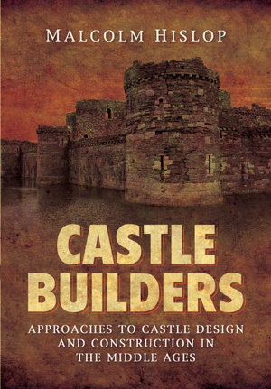 Cover art for Castle Builders Approaches to Castle Design and Constructionin the Middle Ages