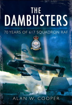 Cover art for Dambusters 70 Years of 617 Squadron RAF
