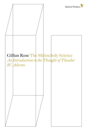 Cover art for Melancholy Science An Introduction to the Thought of Theodor W. Adorno Radical Thinkers