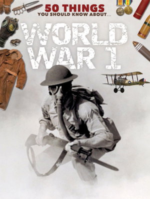 Cover art for 50 Things You Should Know About the First World War