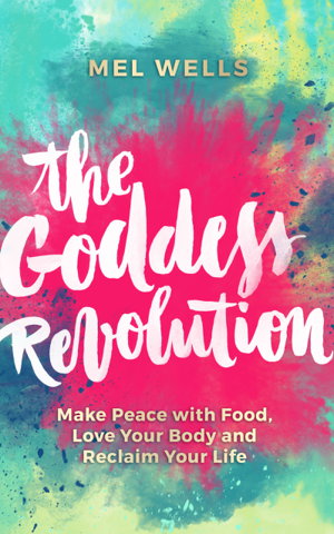 Cover art for The Goddess Revolution Make Peace with Food Love Your Body and Reclaim Your Life