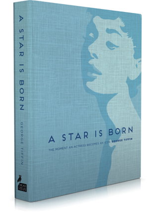 Cover art for A Star is Born The Moment an Actress Becomes an Icon