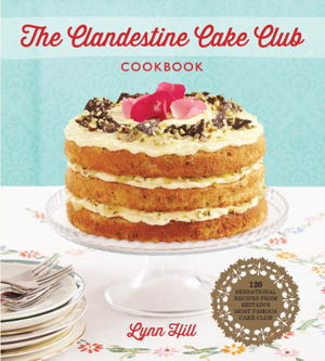 Cover art for The Clandestine Cake Club Cookbook