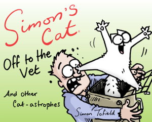 Cover art for Simon's Cat: Off to the Vet . . . and Other Cat-astrophes