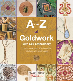 Cover art for A-Z of Goldwork with Silk Embroidery