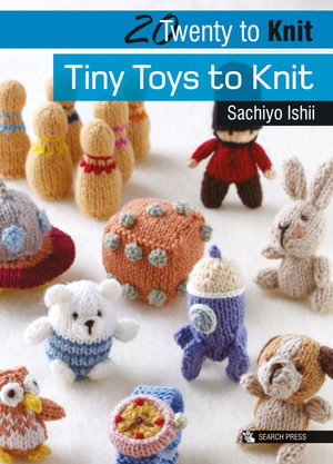 Cover art for 20 to Knit: Tiny Toys to Knit