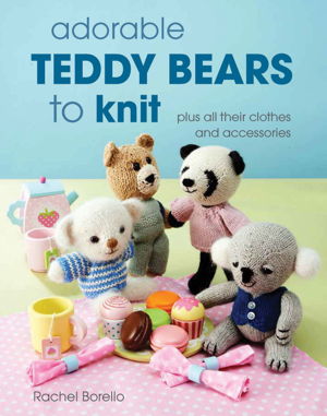 Cover art for Adorable Teddy Bears to Knit