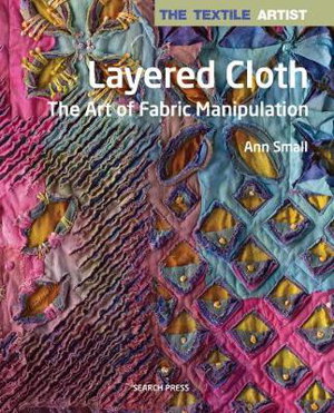 Cover art for The Textile Artist: Layered Cloth