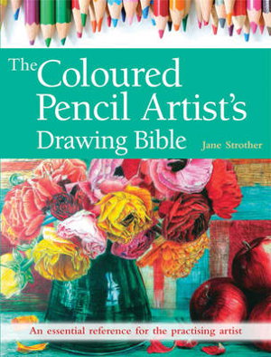 Cover art for The Coloured Pencil Artist's Drawing Bible