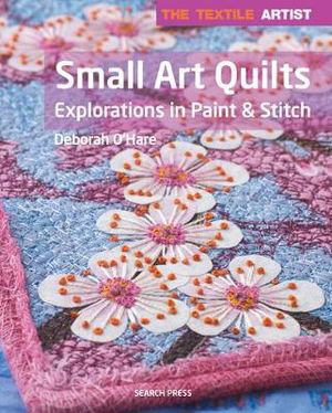 Cover art for The Textile Artist: Small Art Quilts