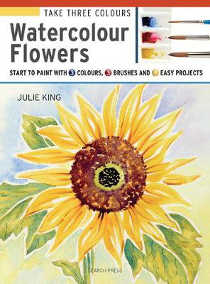 Cover art for Take Three Colours: Watercolour Flowers