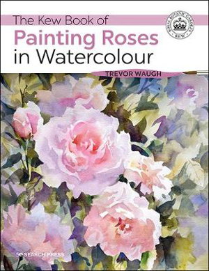 Cover art for The Kew Book of Painting Roses in Watercolour