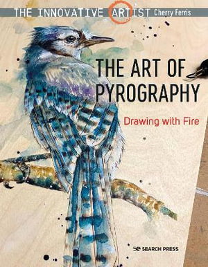 Cover art for The Innovative Artist: The Art of Pyrography