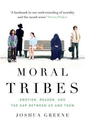 Cover art for Moral Tribes Emotion Reason and the Gap Between Us and Them