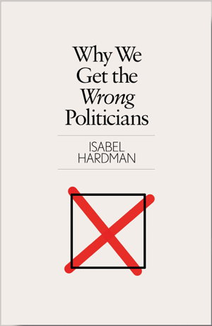 Cover art for Why We Get the Wrong Politicians