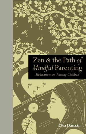 Cover art for Zen & the Path of Mindful Parenting