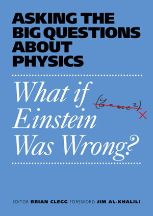 Cover art for What If Einstein Was Wrong pb Asking the Big Questions About Physics