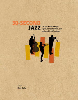 Cover art for 30-Second Jazz The 50 crucial concepts, styles, and performers,