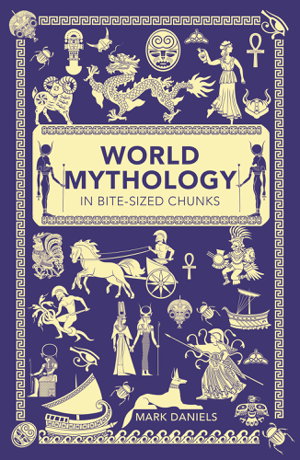 Cover art for World Mythology in Bite-sized Chunks