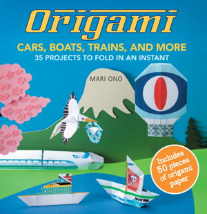 Cover art for Origami Cars, Boats, Trains and more