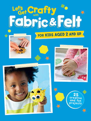Cover art for Let's Get Crafty with Fabric & Felt