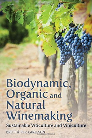 Cover art for Biodynamic, Organic and Natural Winemaking