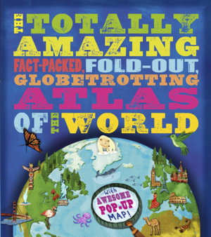 Cover art for The Totally Amazing Atlas of the World
