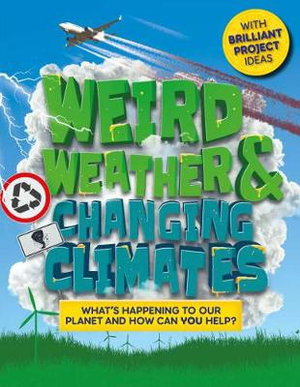 Cover art for Weird Weather & Changing Climates What's Happening To Our Planet & How Can You Help