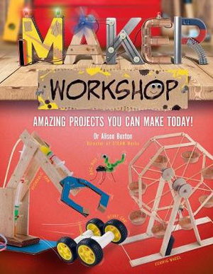 Cover art for Maker Workshop 15 Amazing Projects You Can Make Today