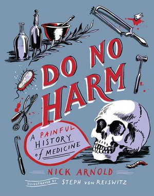 Cover art for Do No Harm - A Painful History of Medicine
