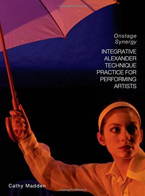 Cover art for Integrative Alexander Technique Practice for Performing Artists