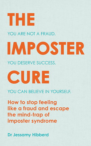 Cover art for The Imposter Cure Escape the mind-trap of imposter syndrome