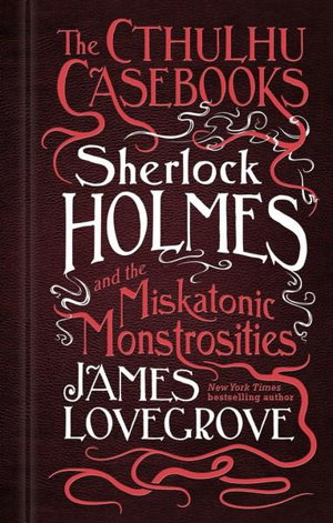 Cover art for The Cthulhu Casebooks - Sherlock Holmes and the Miskatonic Monstrosities