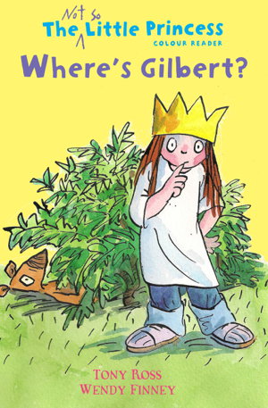 Cover art for Where's Gilbert? (The Not So Little Princess)