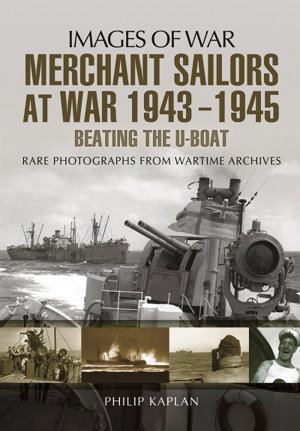 Cover art for Merchant Sailors at War 1943 - 1945 - Beating the U-boat