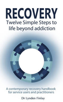 Cover art for Recovery Twelve Simple Steps to a Life Beyond Addiction A Contemporary Recovery Handbook for Users and Practitioners