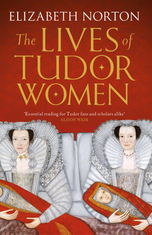Cover art for The Lives of Tudor Women