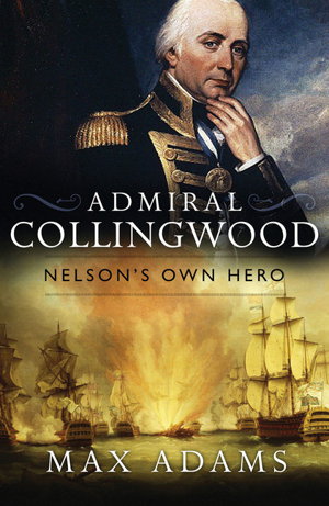 Cover art for Admiral Collingwood Nelson's Own Hero