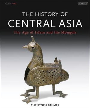 Cover art for The History of Central Asia The Age of Islam and the MongolsVolume 3