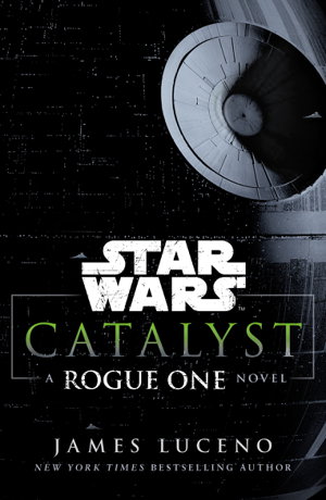 Cover art for Star Wars Catalyst A Rogue One Novel