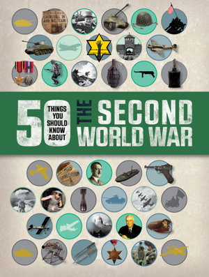 Cover art for 50 Things You Should Know About the Second World War