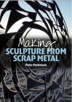 Cover art for Making Sculpture from Scrap Metal