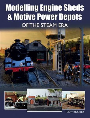 Cover art for Modelling Engine Sheds and Motive Power Depots of the Steam Era