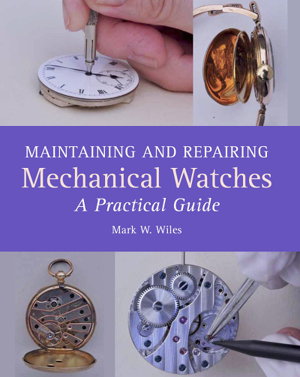 Cover art for Maintaining and Repairing Mechanical Watches