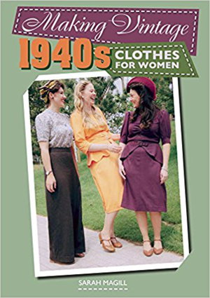 Cover art for Making Vintage 1940s Clothes for Women
