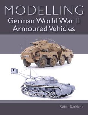 Cover art for Modelling German WWII Armoured Vehicles
