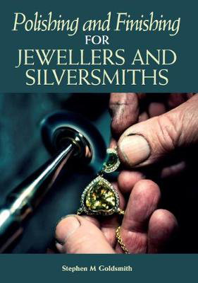 Cover art for Polishing and Finishing for Jewellers and Silversmiths